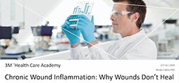 Chronic Wound Inflammation: Why Wounds Don’t Heal