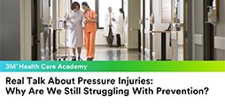 Real Talk About Pressure Injuries: Why Are We Still Struggling With Prevention?”