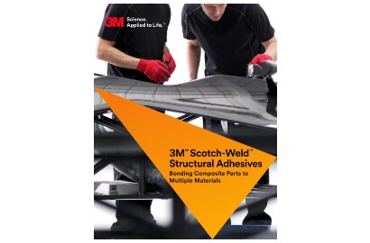Image of the brochure 3M™ Scotch-Weld™ Structural Adhesives Bonding Composite Parts to Multiple Materials